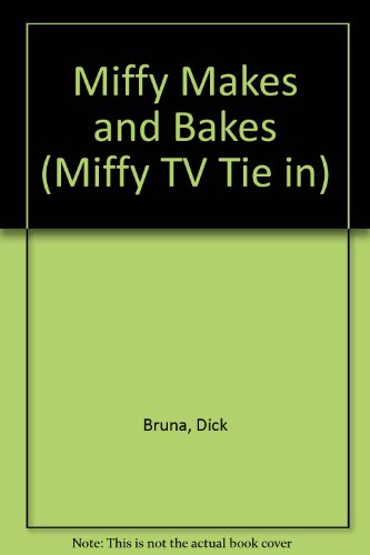 Miffy Makes and Bakes