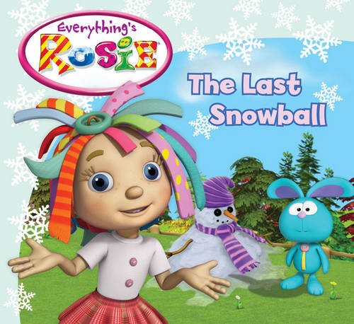 Everything's Rosie the Last Snowball