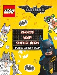 THE LEGO BATMAN MOVIE: Choose Your Super Hero Doodle Activity Book