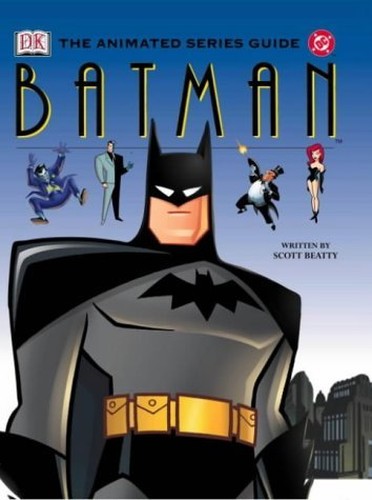 DC Animated Batman Essential Guide