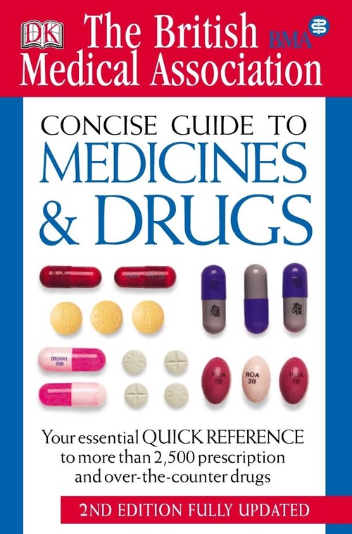 BMA Concise Guide to Medicines and Drugs (2nd edition)