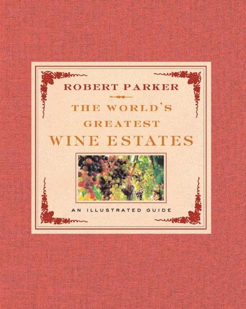 The World's Greatest Wine Estates