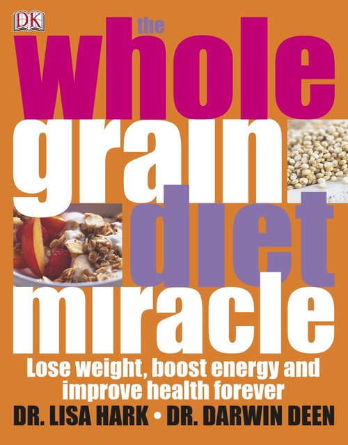 The Whole Grain Diet Miracle