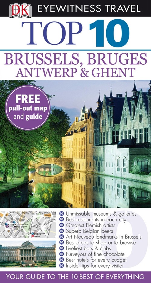 DK Eyewitness Top 10 Travel Guide: Brussels, Bruges, Antwerp & Ghent