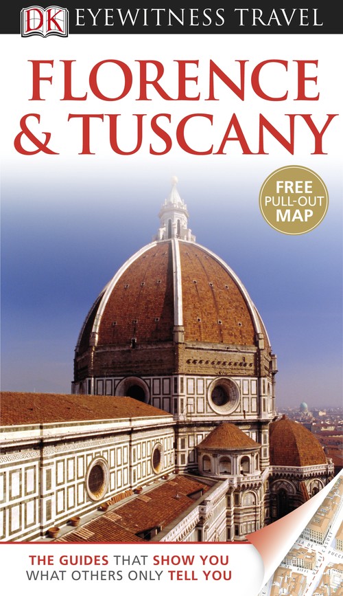 DK Eyewitness Travel Guide: Florence & Tuscany