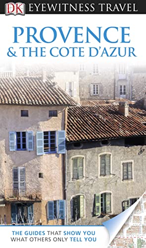DK Eyewitness Travel Guide: Provence & The Cote d'Azur