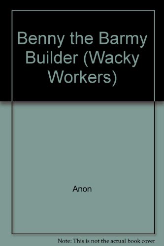 Benny the Barmy Builder