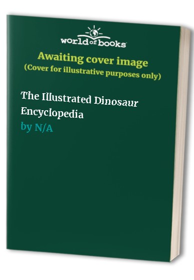 The Illustrated Dinosaur Encyclopedia