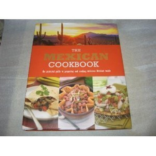 Mexican Cookbook: A Practical Guide to Preparing and Cooking Delicious Mexican Meals