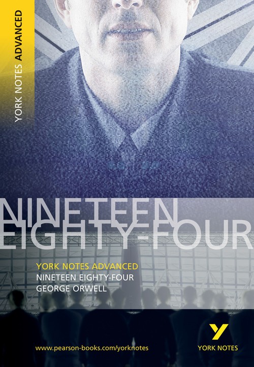 Nineteen Eighty Four: York Notes Advanced - everything you need to study and prepare for the 2027, 2028 exams