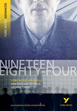 Nineteen Eighty Four: York Notes Advanced - everything you need to study and prepare for the 2027, 2028 exams