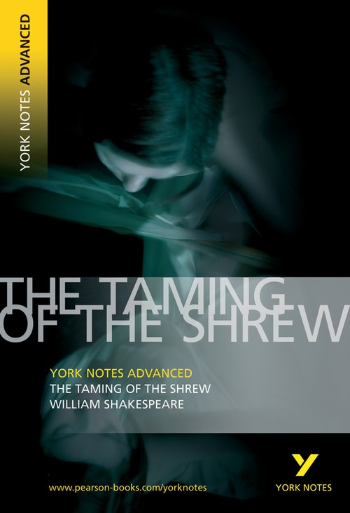 Taming of the Shrew: York Notes Advanced - everything you need to study and prepare for the 2027, 2028 exams