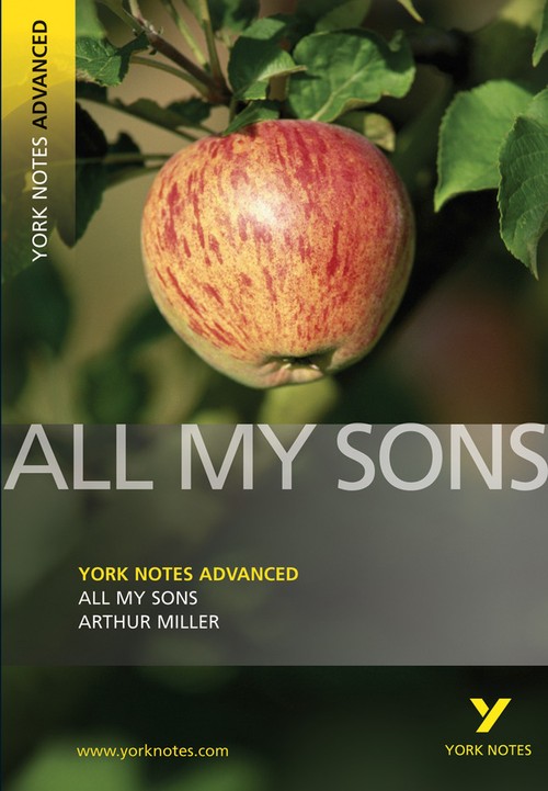 All My Sons: York Notes Advanced - everything you need to study and prepare for the 2027, 2028 exams