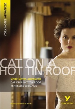 Cat on a Hot Tin Roof: York Notes Advanced - everything you need to study and prepare for the 2027, 2028 exams