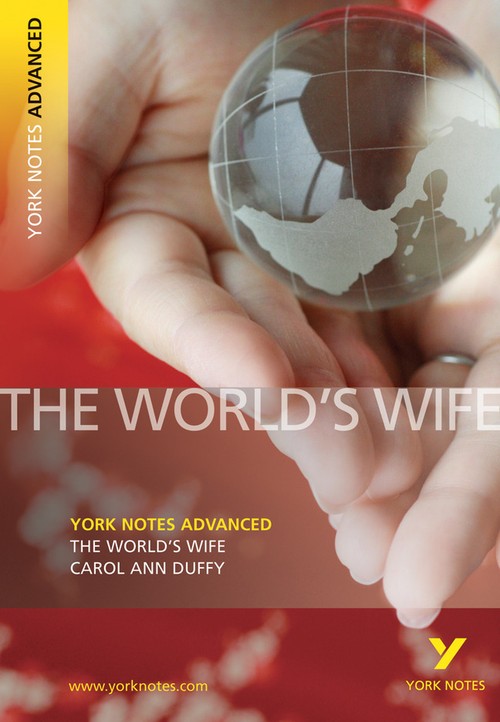 The World's Wife: York Notes Advanced - everything you need to study and prepare for the 2027, 2028 exams