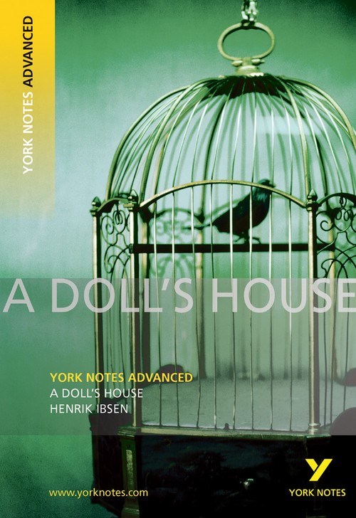 A Doll's House: York Notes Advanced - everything you need to study and prepare for the 2027, 2028 exams