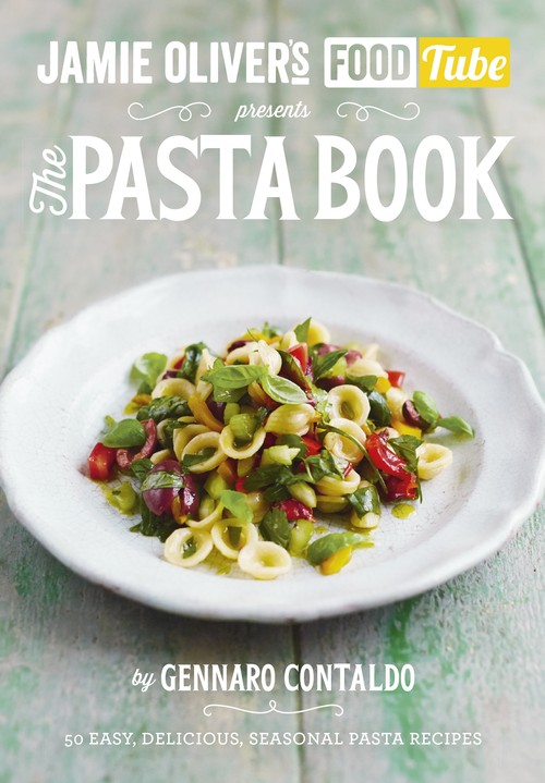 Jamies Food Tube: The Pasta Book