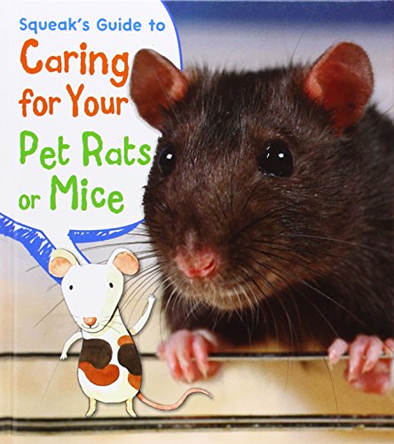Squeak's Guide to Caring for Your Pet Rats or Mice
