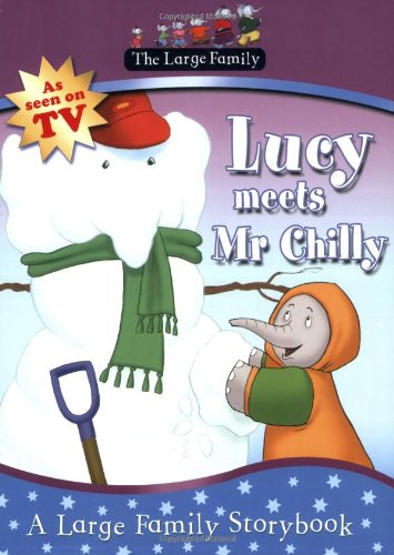 Large Family: Lucy Large Meets Mr Chilly