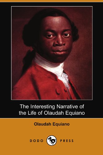 The Interesting Narrative of the Life of Olaudah Equiano, or Gustavus Vassa, the African Written by Himself (Dodo Press)