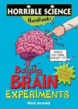 Horrible Science Handbooks: Bulging Brains Experiments