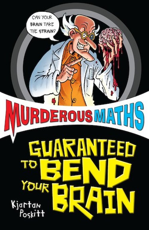 Murderous Maths: Guaranteed to Bend Your Brain