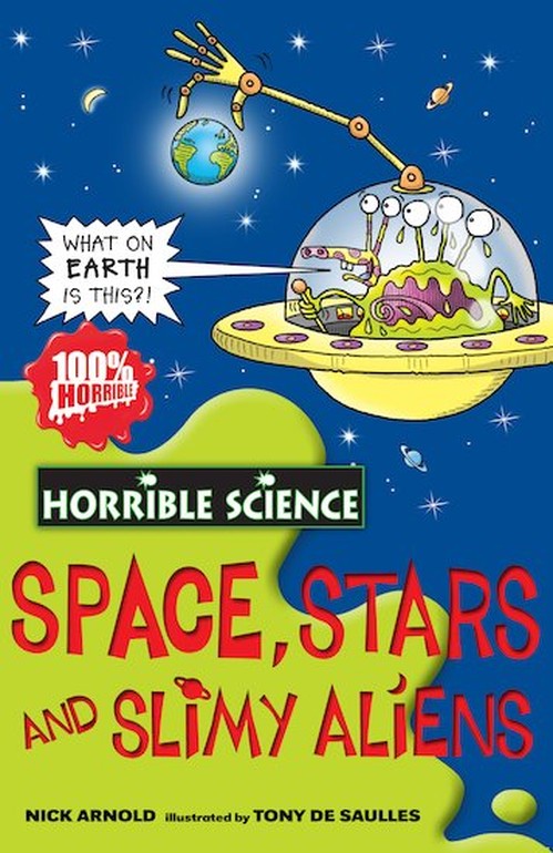 Horrible Science: Space Stars and Slimy Aliens