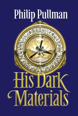 His Dark Materials Trilogy: Northern Lights, The Amber Spyglass, The Subtle Knife