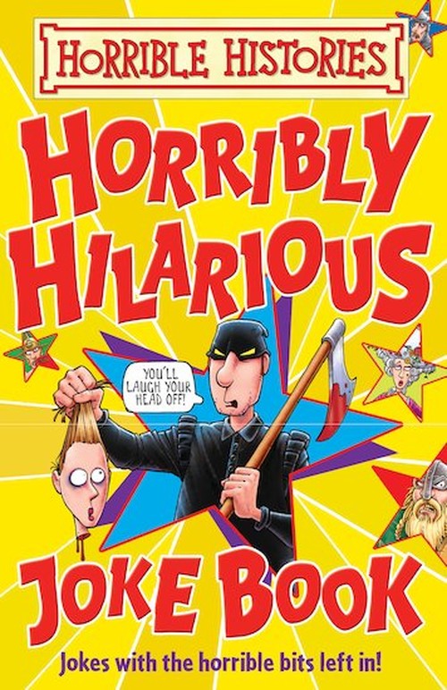Horrible Histories: Horribly Hilarious Joke Book