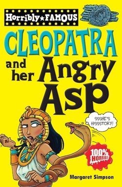 Horribly Famous: Cleopatra and Her Angry Asp