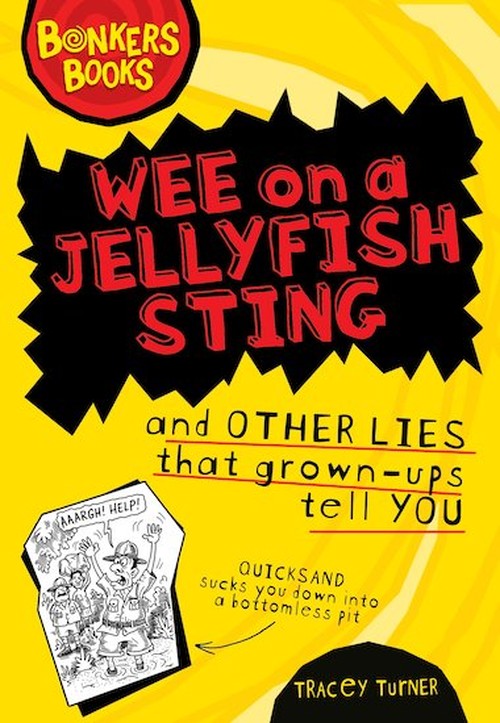 Wee on a Jellyfish Sting and Other Lies...