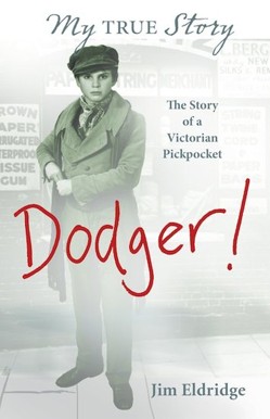 My True Story: Dodger! Story of a Victorian Pickpocket