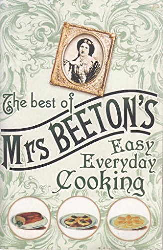 The Best of Mrs Beeton's Easy Everyday Cooking