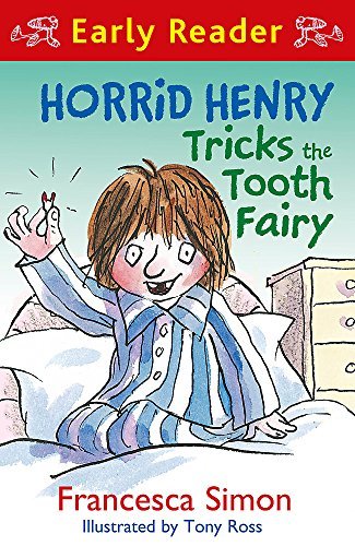 Horrid Henry Tricks the Tooth Fairy (Early Reader) (HORRID HENRY EARLY READER) by Simon. Francesca ( 2013 ) Paperback