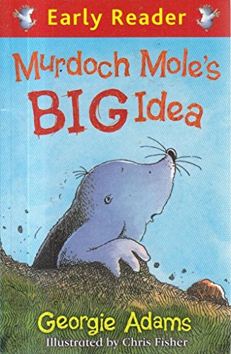 Early reader: Murdoch mole's big idea