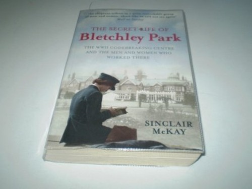 The Secret Life of Bletchley Park