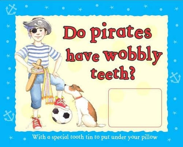 Do Pirates Have Wobbly Teeth?
