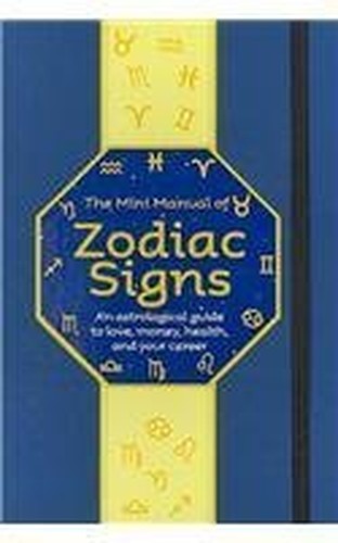 The Mini Manual of Zodiac Signs