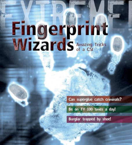 Extreme Science: Fingerprint Wizards