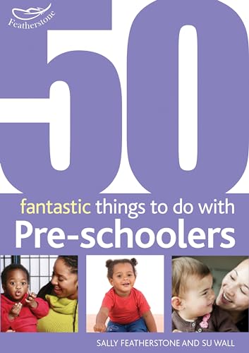 50 Fantastic Things to Do with Pre-Schoolers