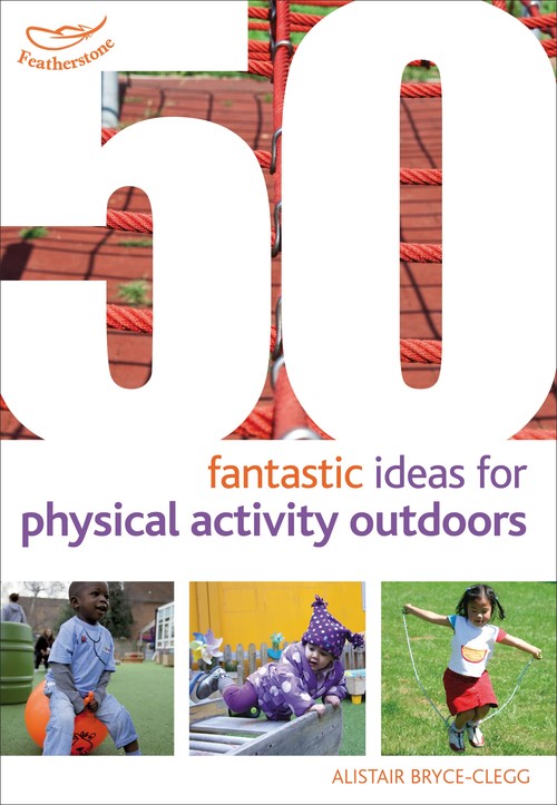 50 Fantastic Ideas for Physical Activity Outdoors