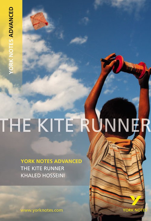 The Kite Runner: York Notes Advanced - everything you need to study and prepare for the 2027, 2028 exams