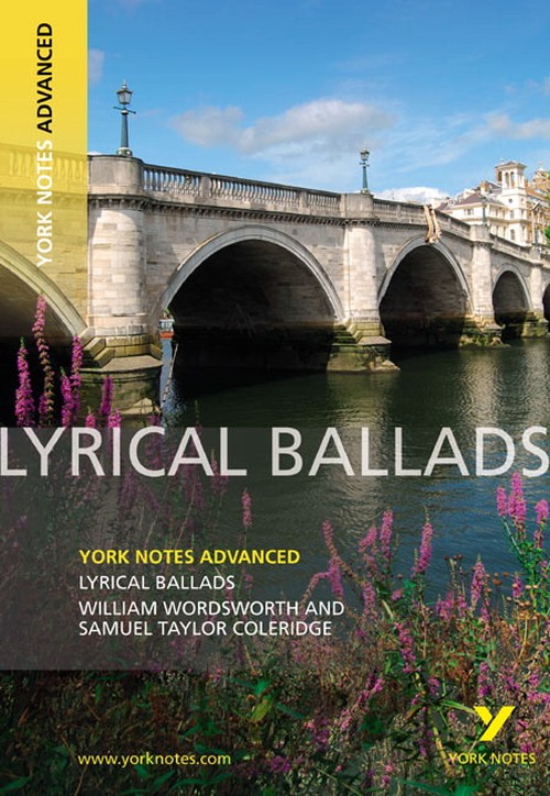 Lyrical Ballads: York Notes Advanced - everything you need to study and prepare for the 2027, 2028 exams