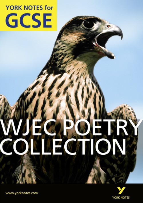 WJEC Poetry Collection: York Notes GCSE (Grades A*-G)
