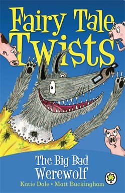 Fairy Tale Twists: The Big Bad Werewolf