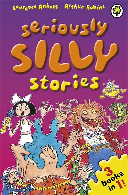 Seriously Silly Stories: Seriously Silly Stories