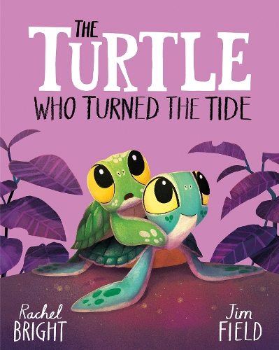Rachel Bright - The turtle who turned the tide