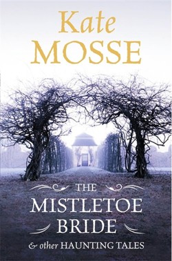 The Mistletoe Bride and Other Haunting Tales