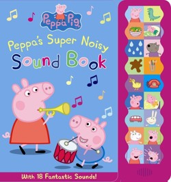 Peppa Pig: Peppa's Super Noisy Sound Book