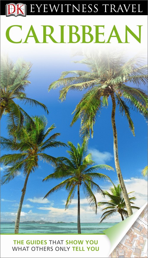 DK Eyewitness Travel Guide: Caribbean